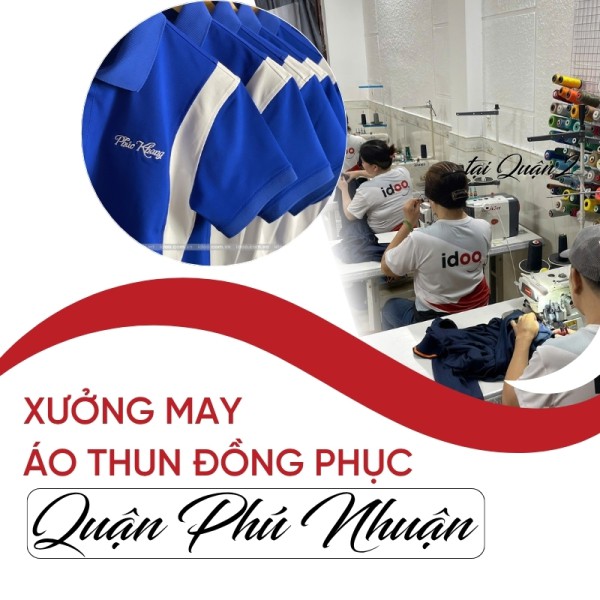 Cơ sở may áo thun đồng phục quận Phú Nhuận chất lượng - Giá gốc tại xưởng