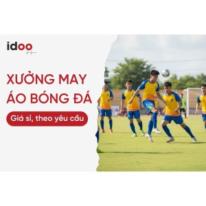 Xưởng may áo bóng đá - Nhận may quần áo thể thao Giá sỉ, thiết kế theo yêu cầu