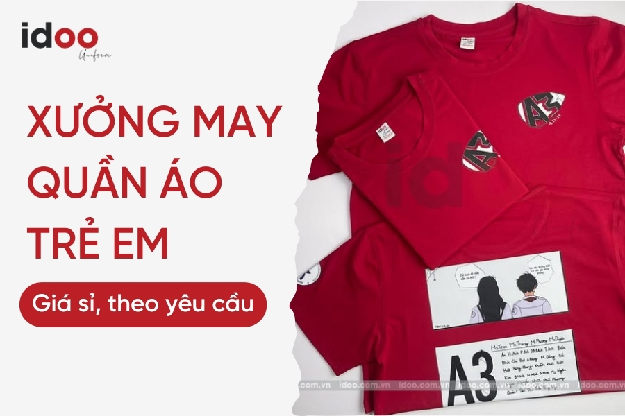 Xưởng may quần áo trẻ em tại TPHCM Giá rẻ - Thiết kế theo yêu cầu